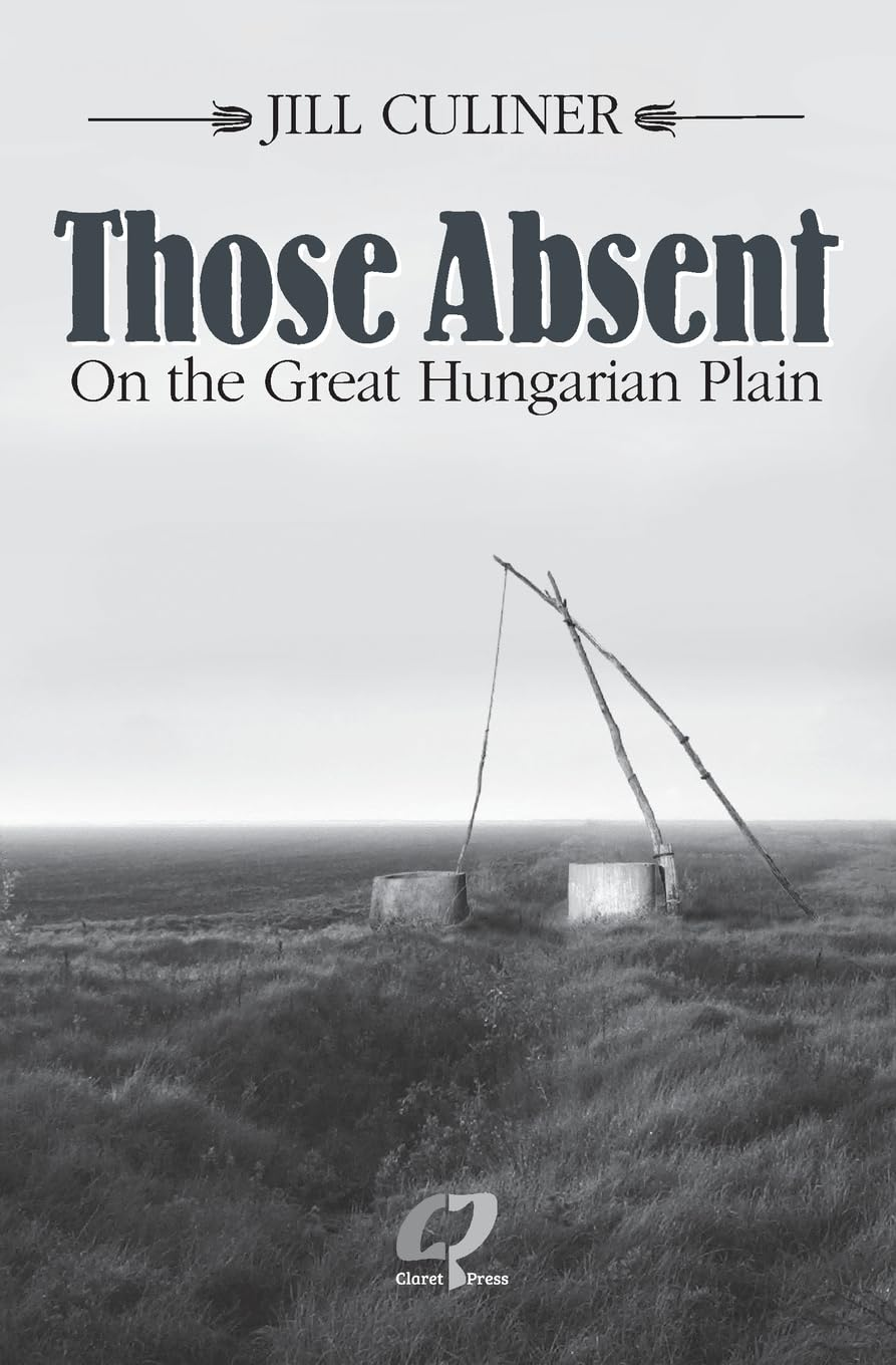 Those Absent on the Great Hungarian Plain: Winner of the Canadian Jewish Literary Award for Biographies/Memoirs 2024 image number 1