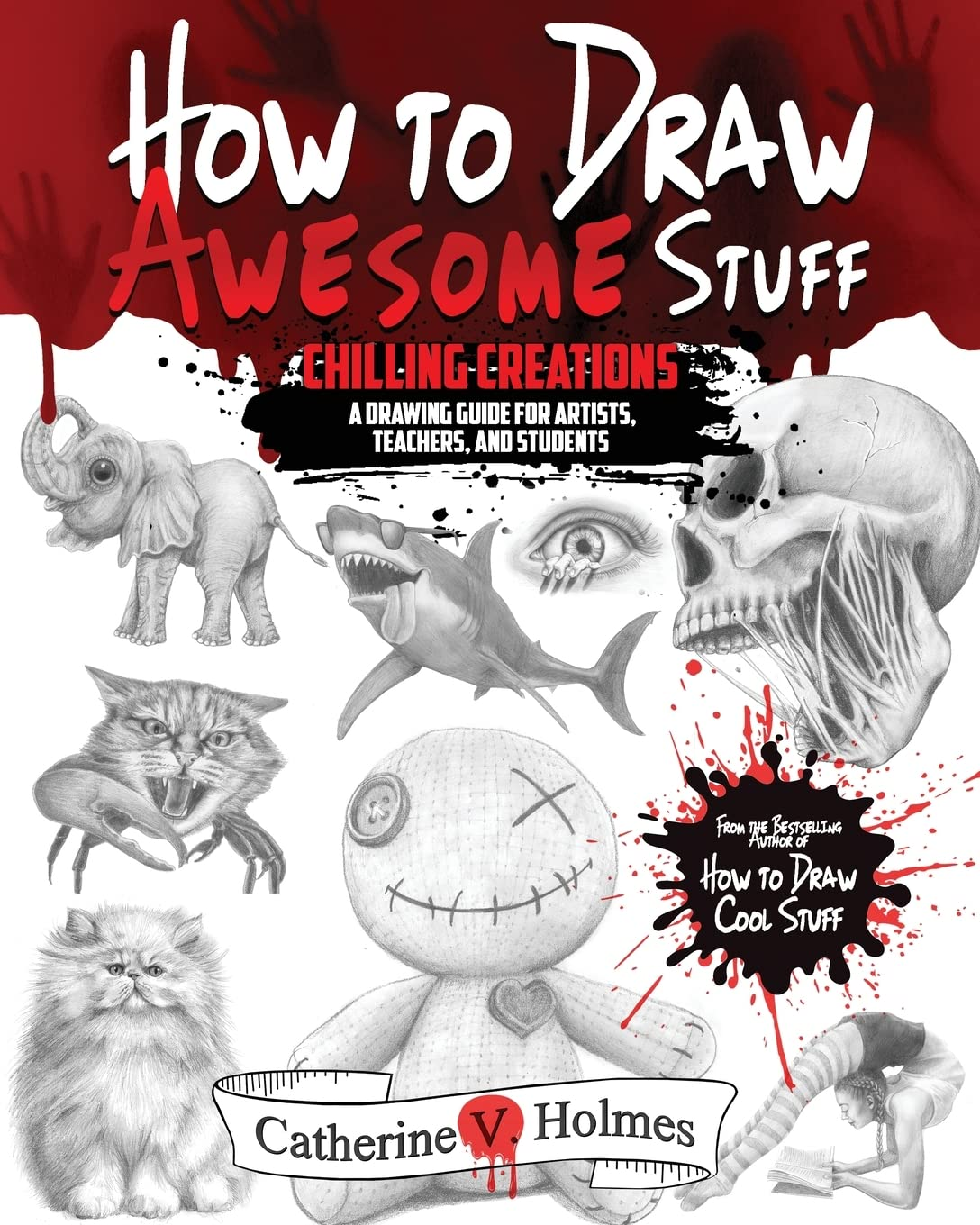 How to Draw Awesome Stuff: Chilling Creations: a Drawing Guide for Artists, Teachers and Students: Chilling Creations: a Drawing Guide for Grown Ups image number 1