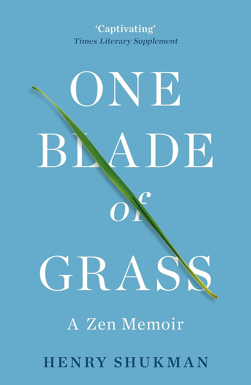 One Blade of Grass: a Zen Memoir