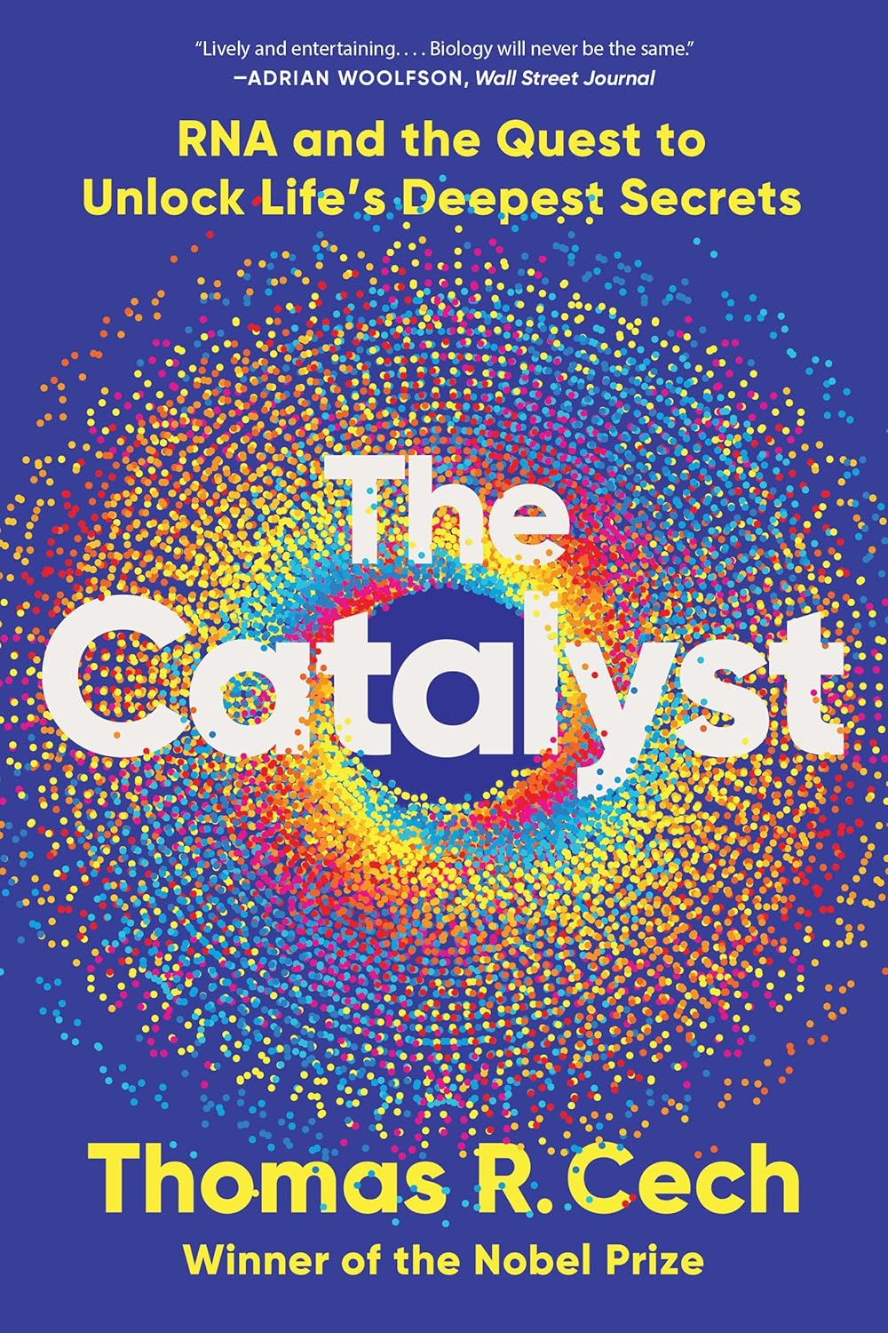 The Catalyst: RNA and the Quest to Unlock Life'S Deepest Secrets image number 1