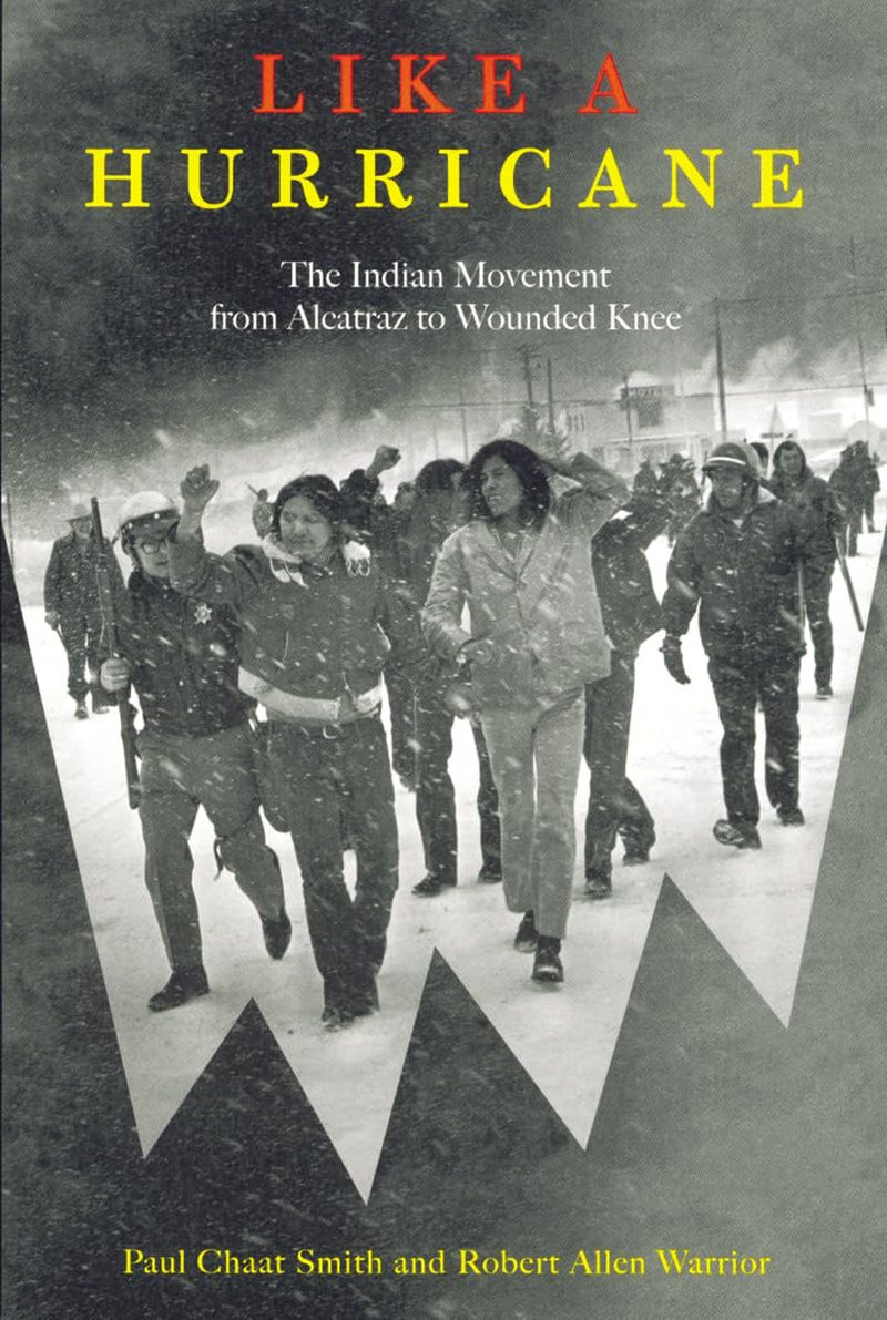Like a Hurricane: the Indian Movement from Alcatraz to Wounded Knee image number 1