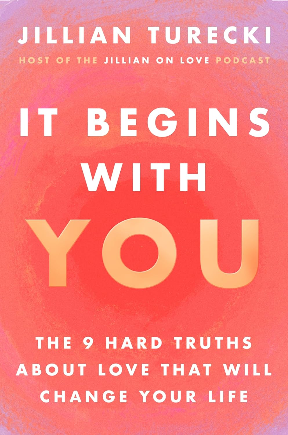 It Begins with You: the 9 Hard Truths about Love That Will Change Your Life image number 1