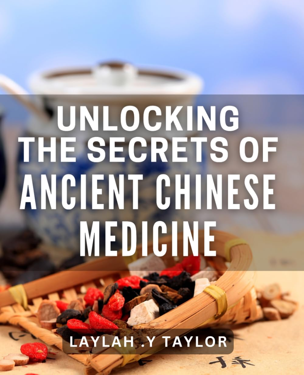 Unlocking the Secrets of Ancient Chinese Medicine: Discover the Healing Power of Traditional Chinese Medicine for Optimal Wellness image number 1