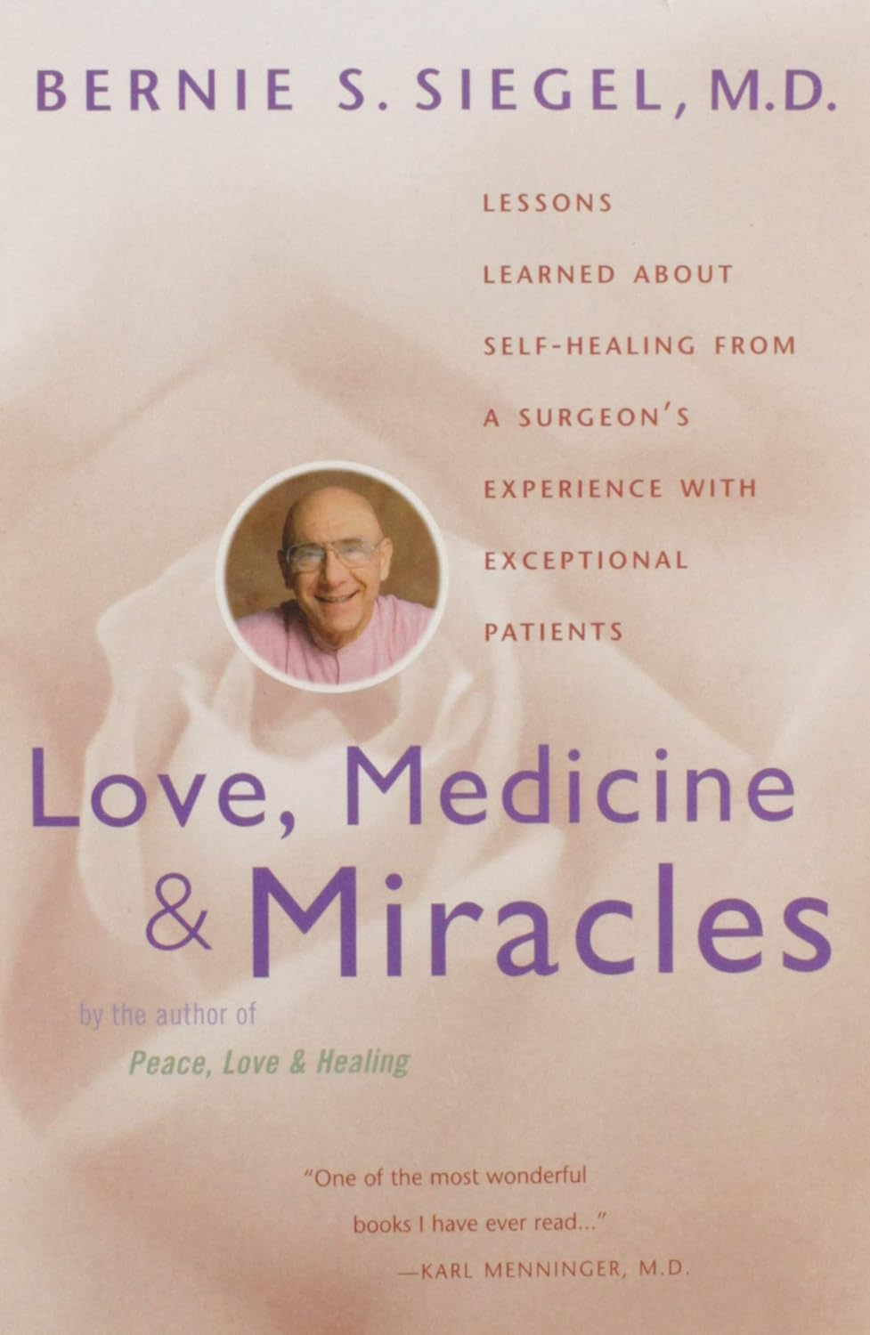 Love, Medicine and Miracles: Lessons Learned about Self-Healing from a Surgeon'S Experience with Exceptional Patients image number 4