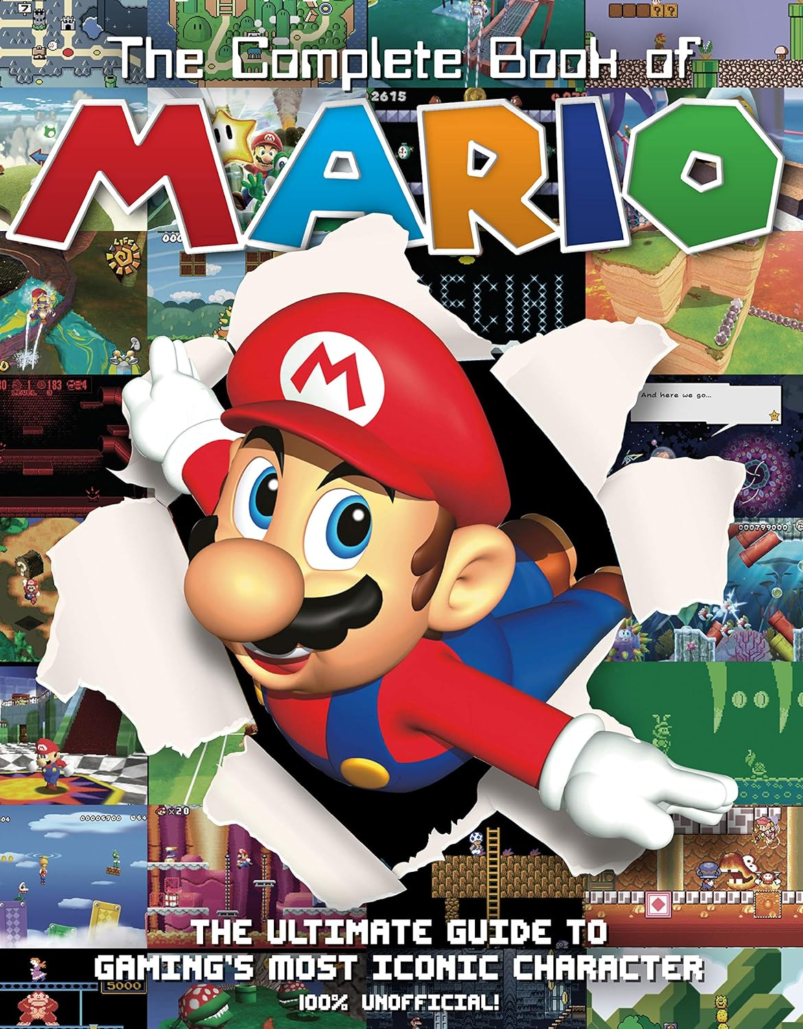 The the Complete Book of Mario: the Ultimate Guide to Gaming'S Most Iconic Character