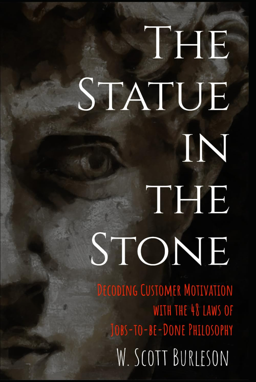 The Statue in the Stone: Decoding Customer Motivation with the 48 Laws of Jobs-To-Be-Done Philosophy: 1 image number 1