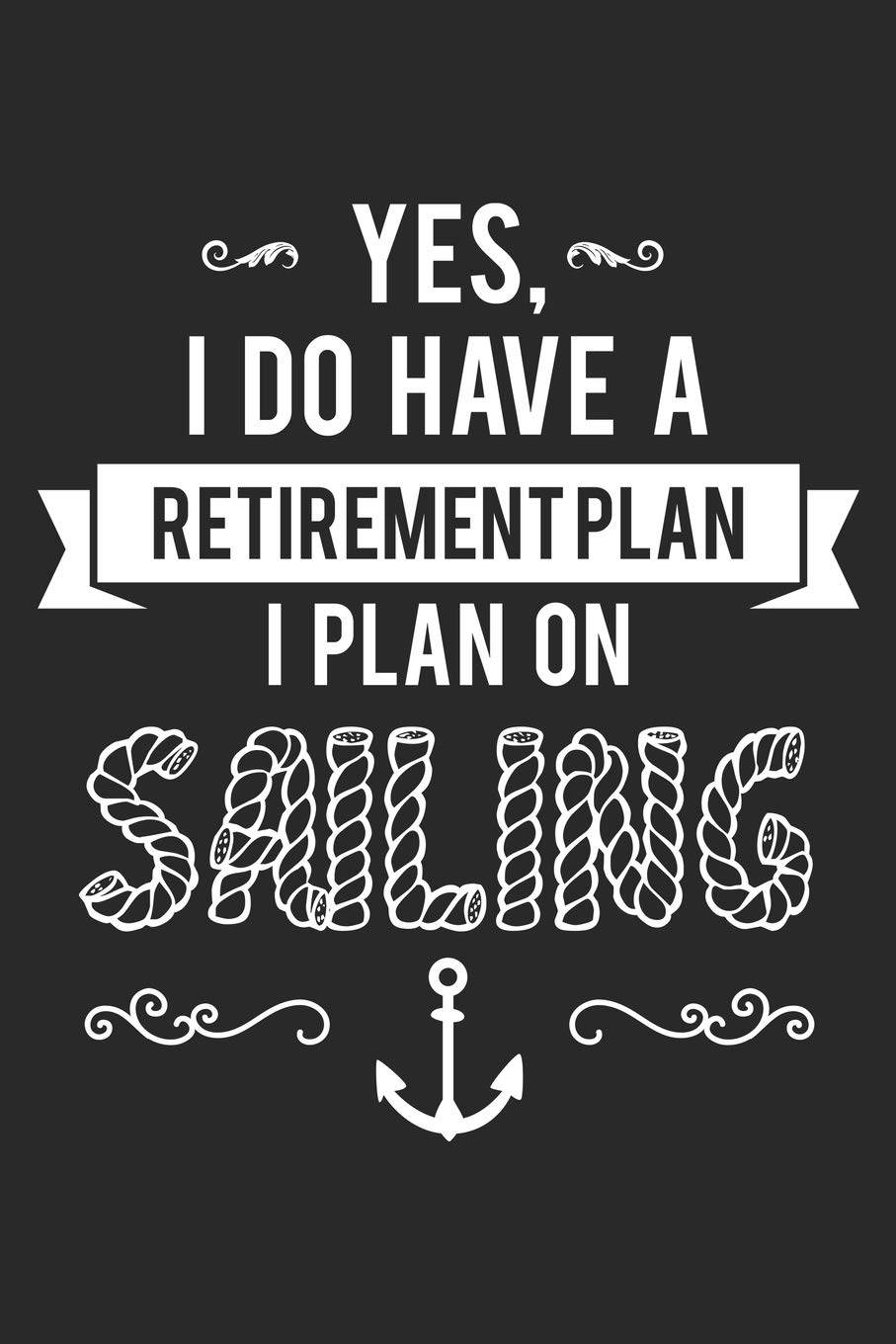 I Plan on Sailing: Funny Sailing Journal Notebook Gift (6 X 9) image number 1
