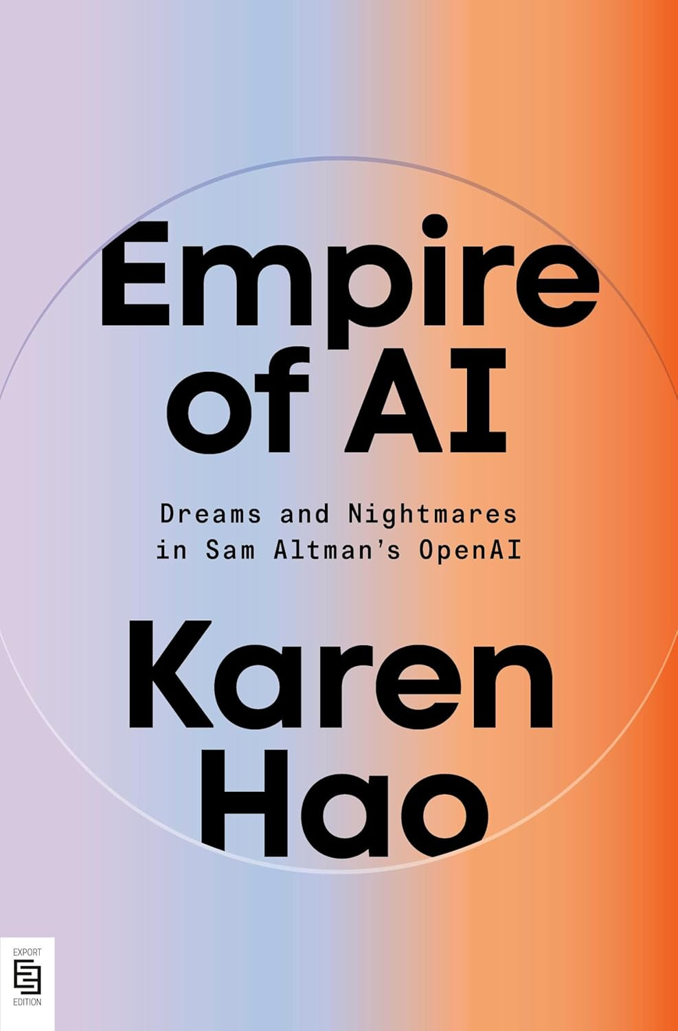 Empire of AI: Dreams and Nightmares in Sam Altman'S Openai image number 1