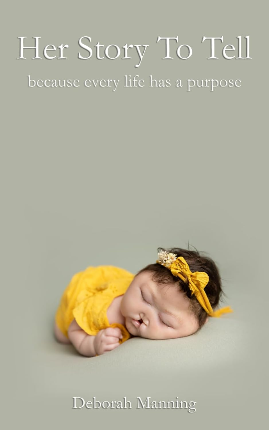 Her Story to Tell: Because Every Life Has a Purpose