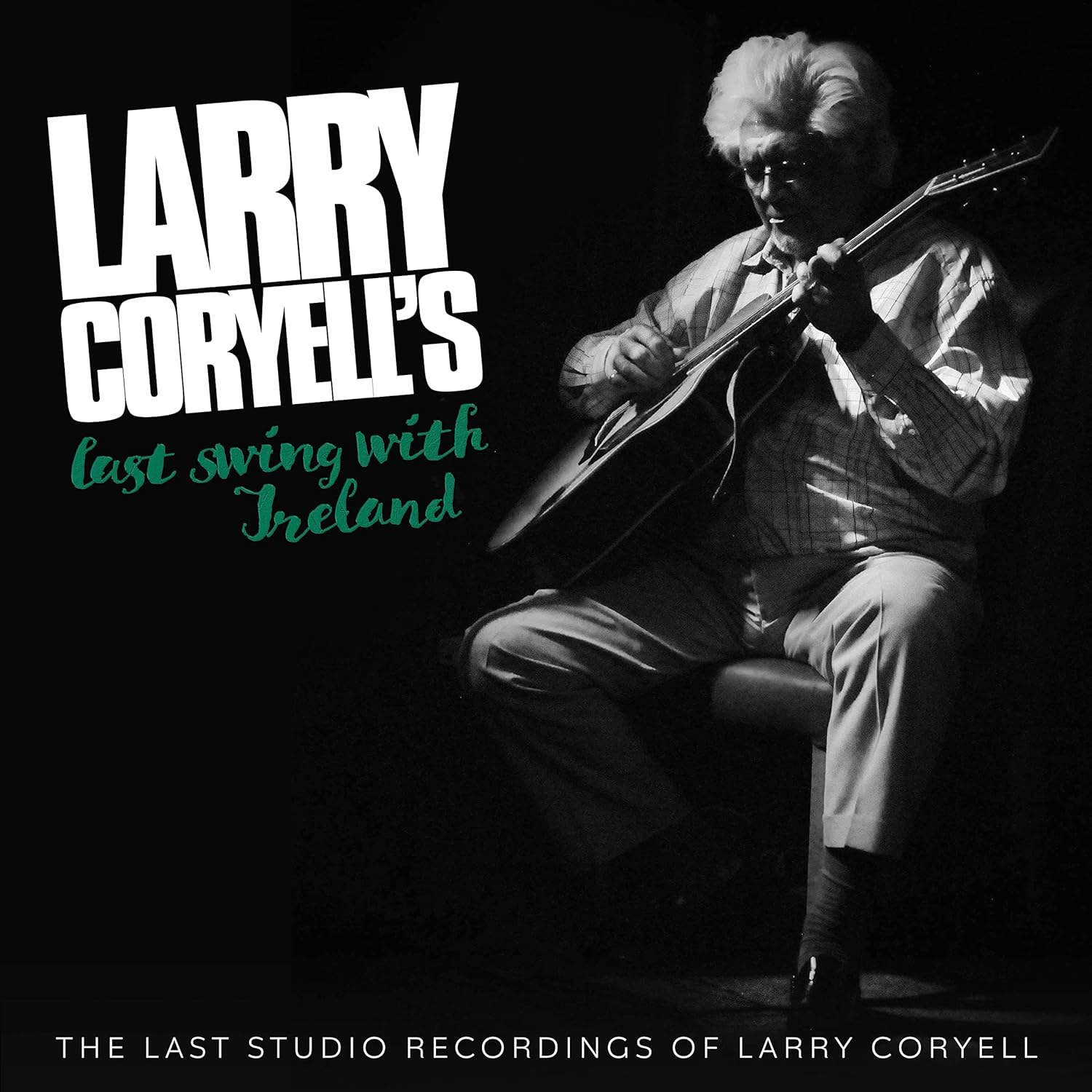 Larry Coryell'S Last Swing with Ireland