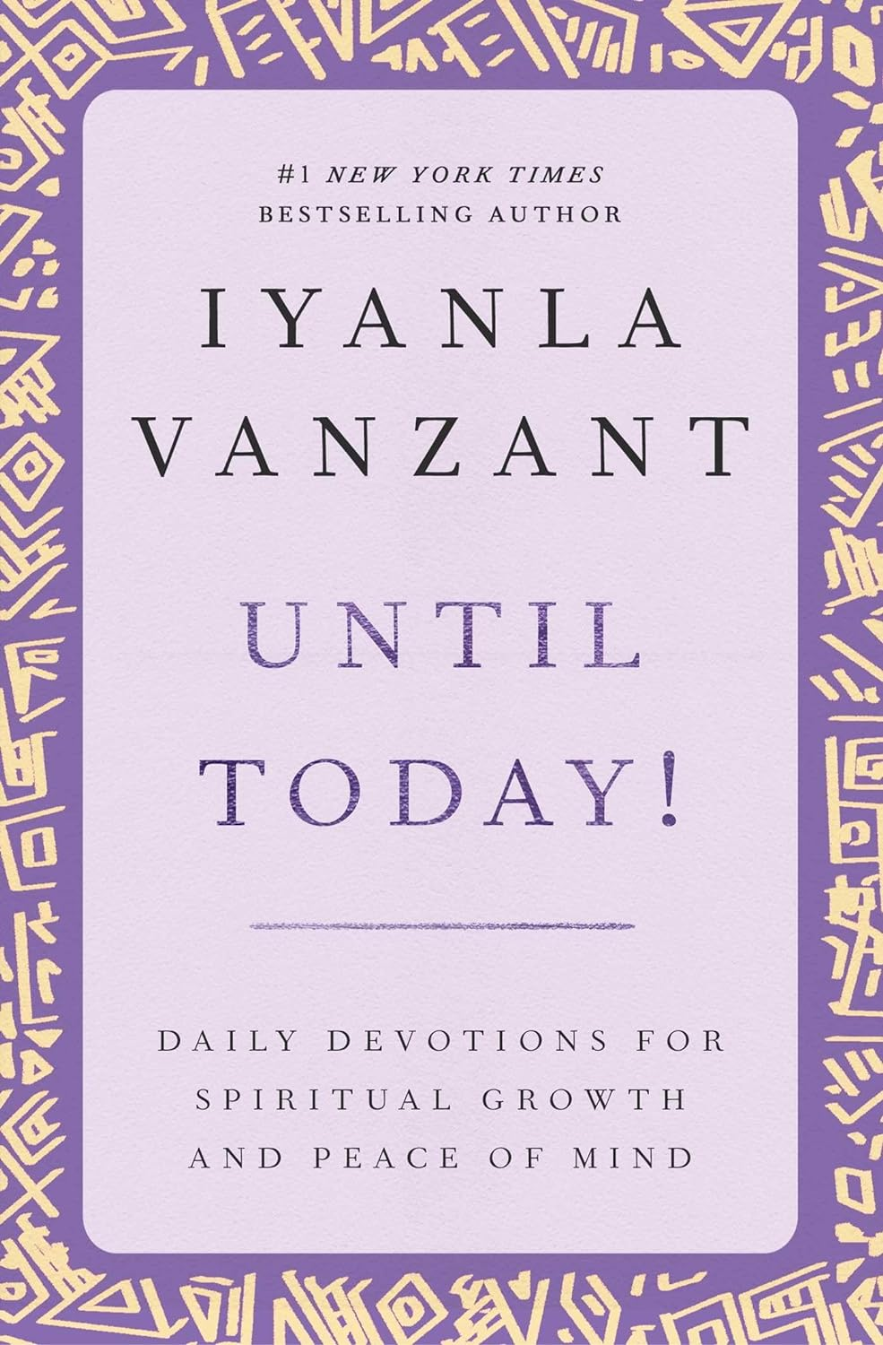 Until Today!: Daily Devotions for Spiritual Growth and Peace of Mind