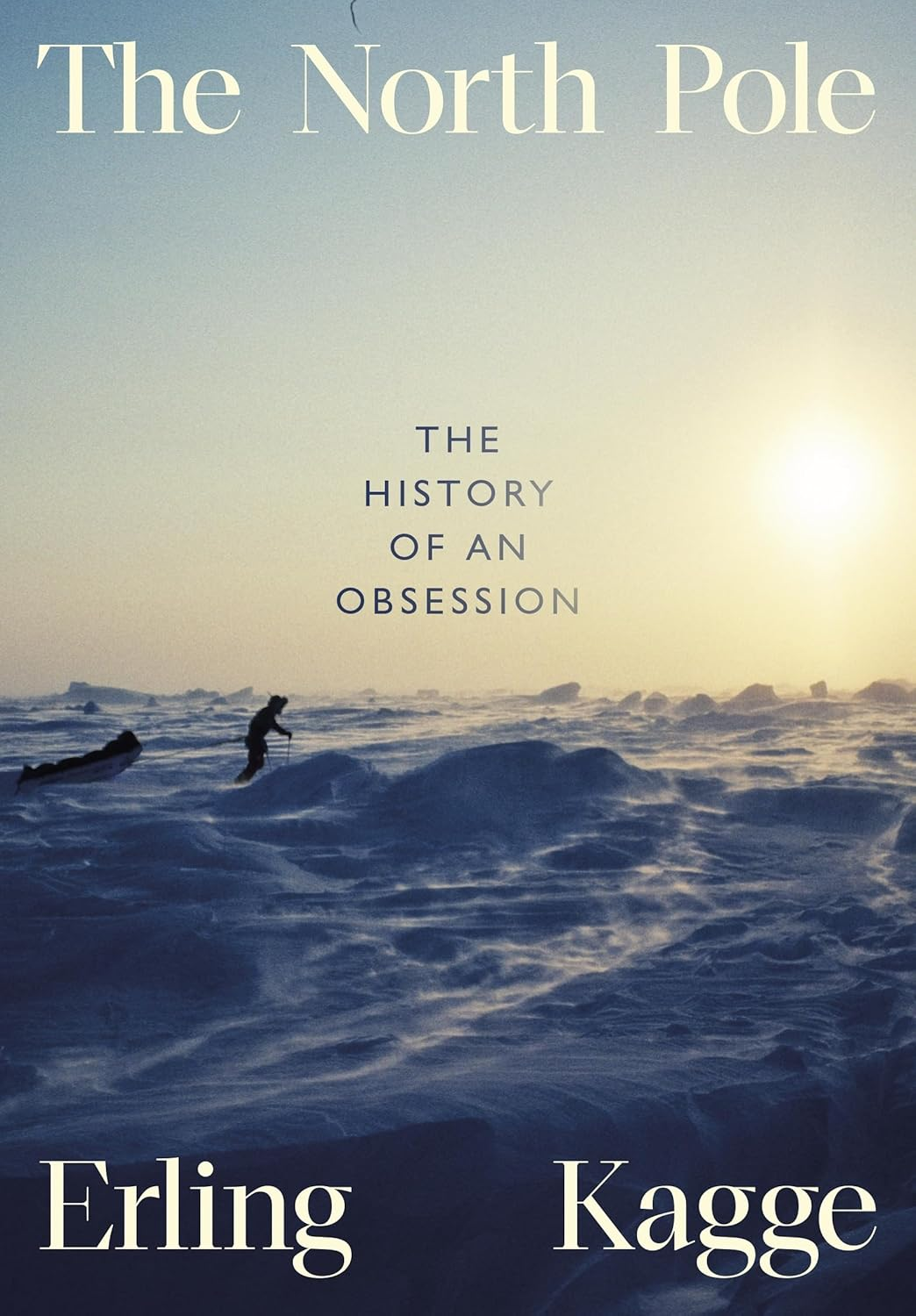 The North Pole: the History of an Obsession