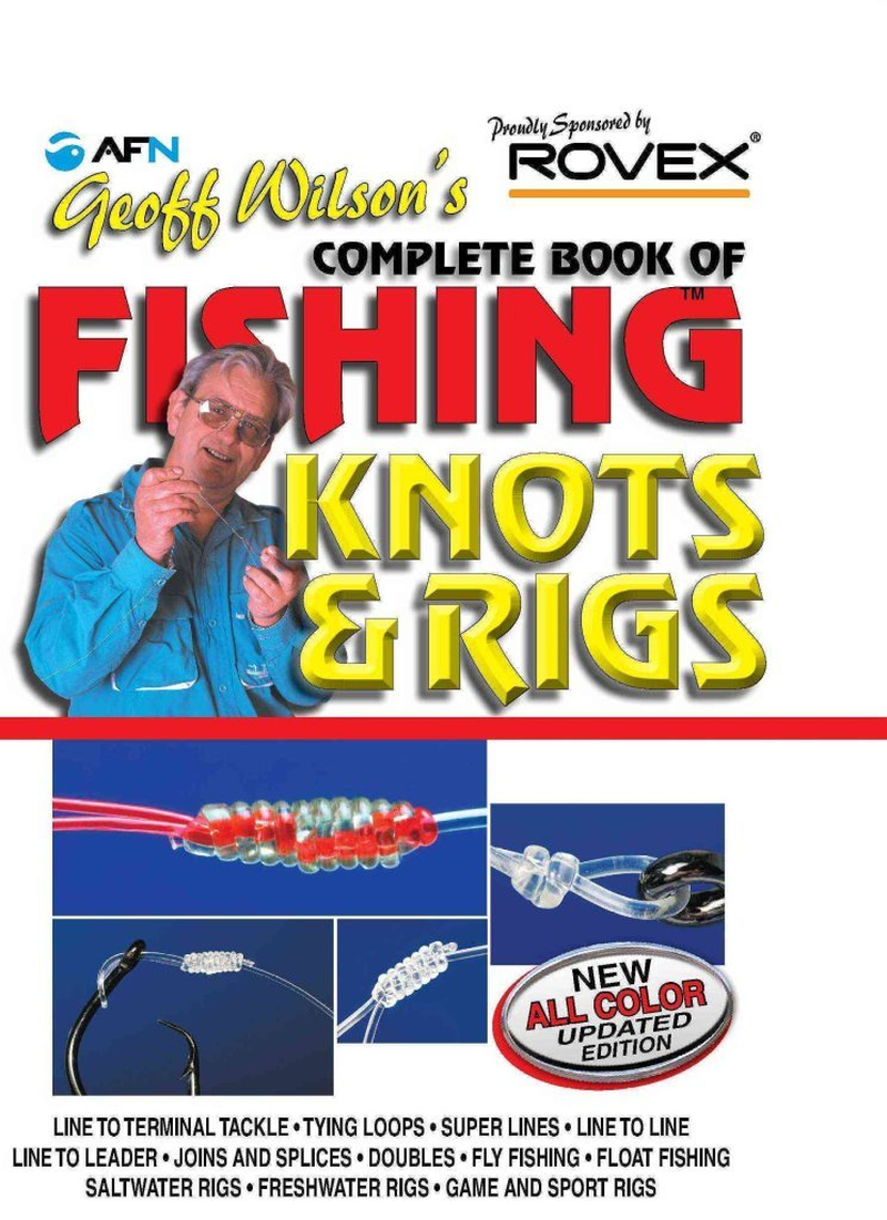 Geoff Wilson&rsquo;S Complete Book of Fishing Knots & Rigs - Paperback &ndash; 1 January 2011
