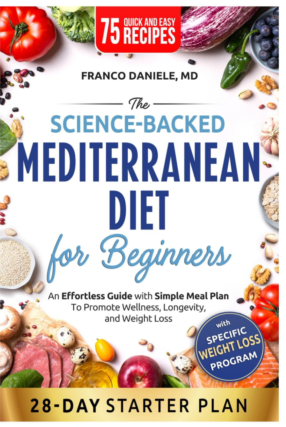 The Science-Backed Mediterranean Diet for Beginner: an Effortless Guide with Simple Meal Plan to Promote Wellness, Longevity, and Weight Loss image number 1