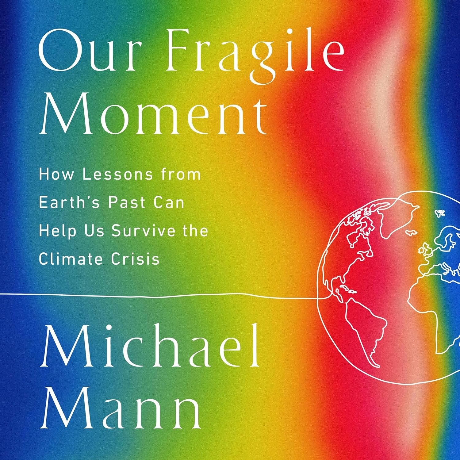 Our Fragile Moment: How Lessons from Earth'S past Can Help Us Survive the Climate Crisis image number 2