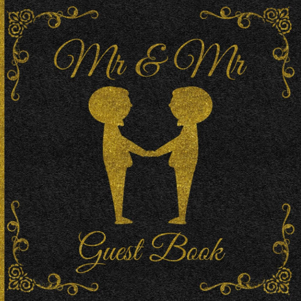 Mr. & Mr. Guest Book: Gay Couple'S Wedding Guest Book, Gay Marriage Comment Book Black and Gold, Keepsake Gift for Men