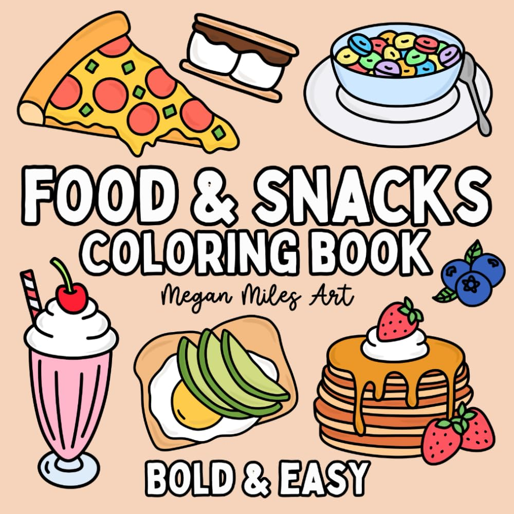 Food & Snacks Coloring Book: Bold & Easy Designs for Adults and Kids