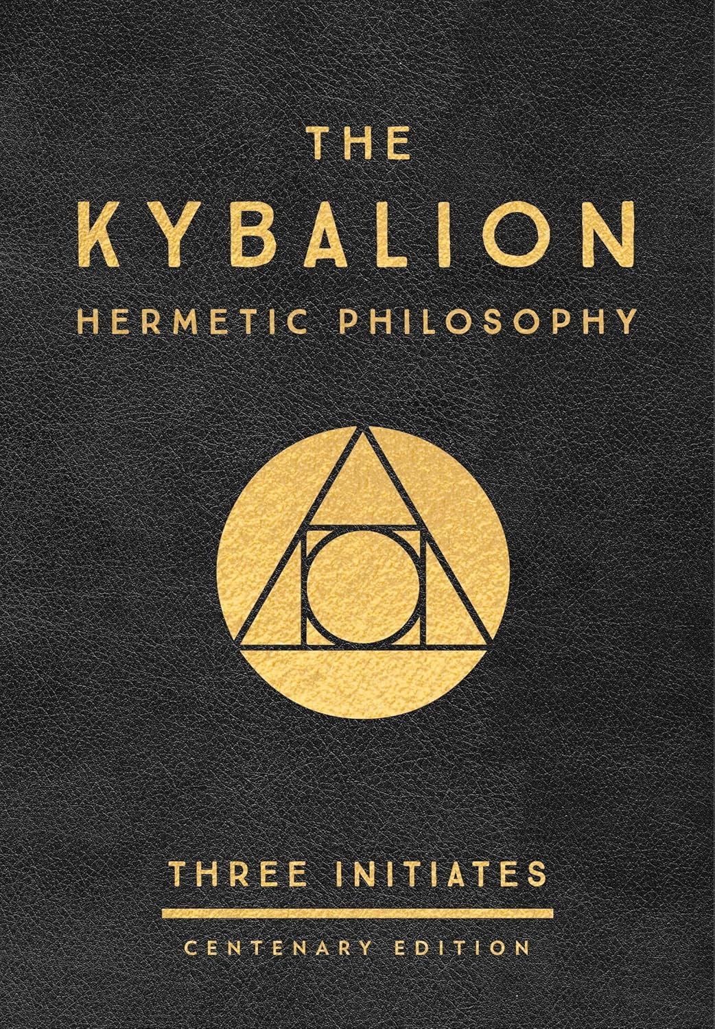 The Kybalion: Centenary Edition: Centenary Edition