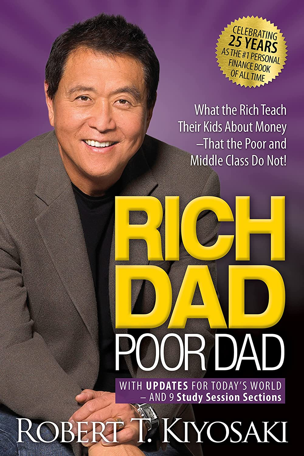 Rich Dad Poor Dad: What the Rich Teach Their Kids about Money That the Poor and Middle Class Do Not!