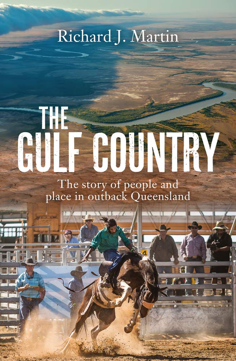 The Gulf Country: the Story of People and Place in Outback Queensland