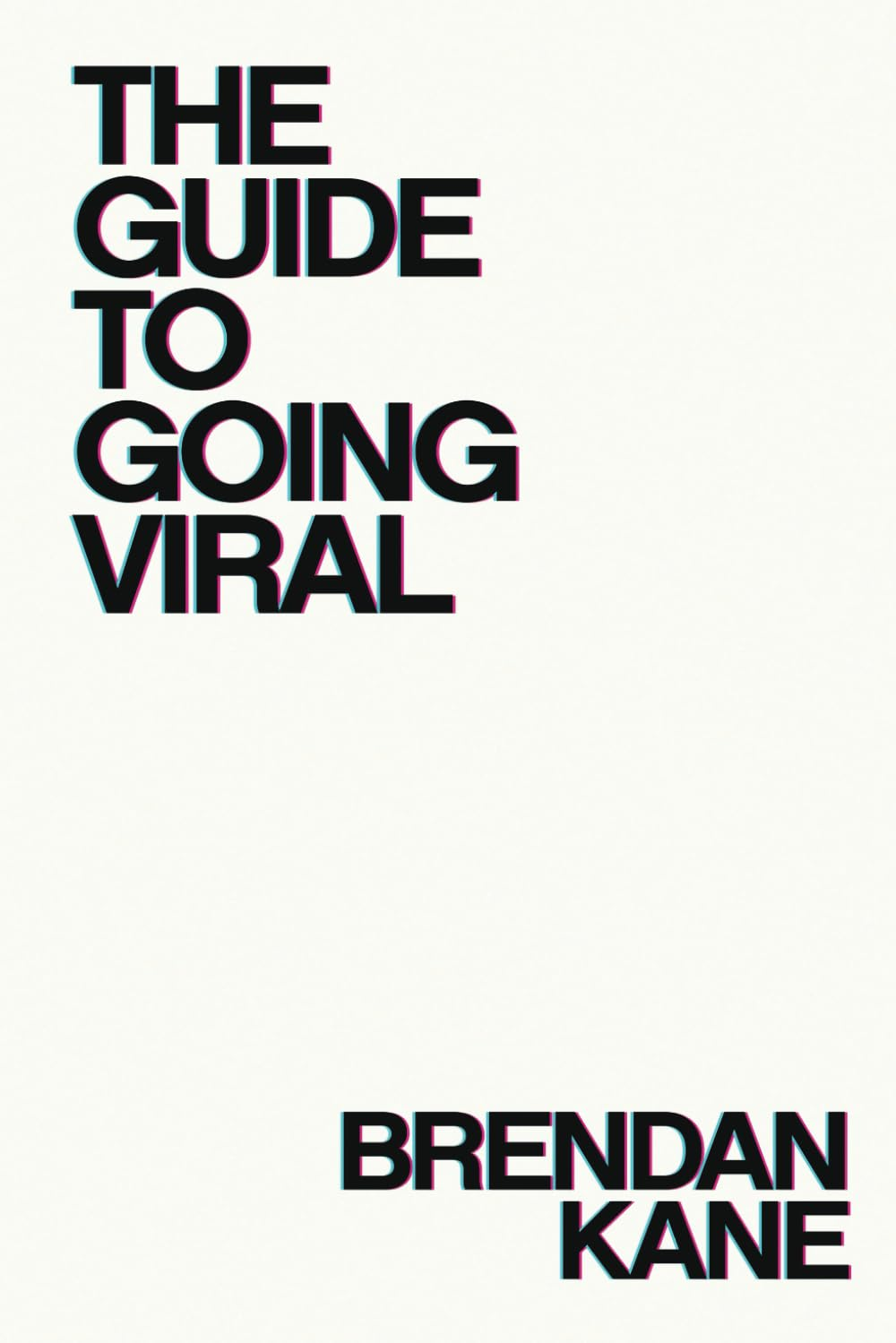 The Guide to Going Viral: the Art and Science of Succeeding on Social Media image number 1