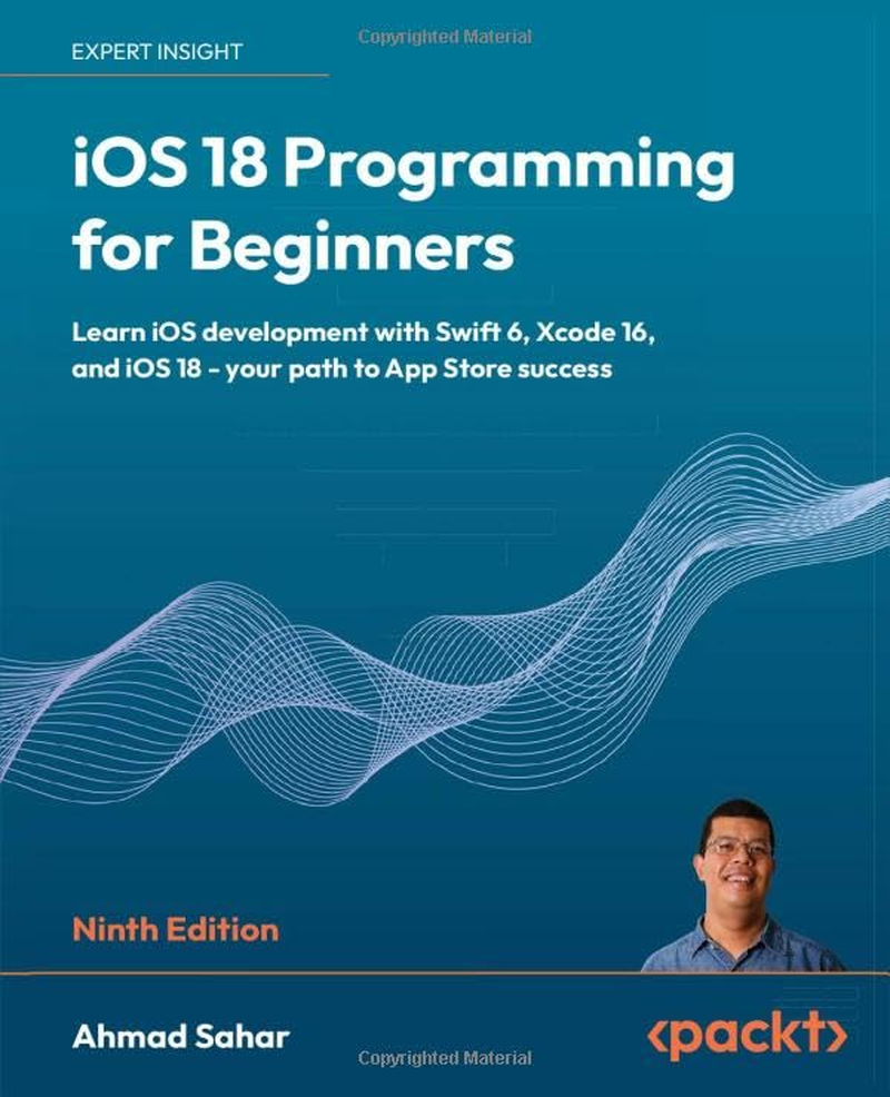 Ios 18 Programming for Beginners: Learn Ios Development with Swift 6, Xcode 16, and Ios 18 - Your Path to App Store Success image number 1