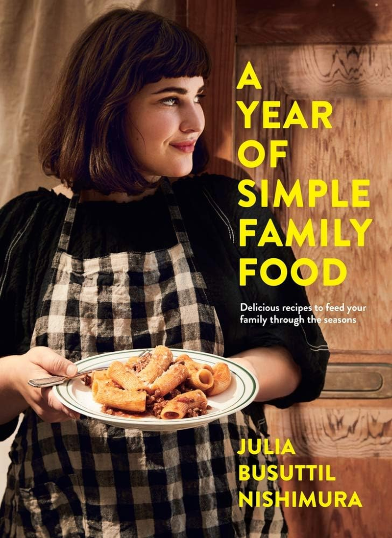Julia Busuttil Nishimura'S 2 Cookbook Collection Set [Around the Table; a Year of Simple Food]