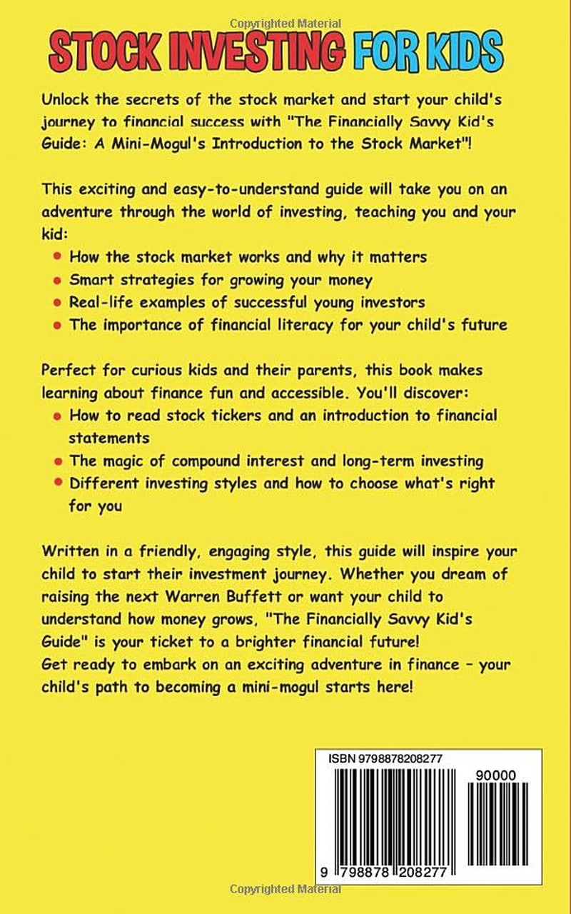 The Financially Savvy Kid'S Guide: a Mini-Mogul'S Introduction to the Stock Market: an Introduction to Stock Investing , a Great Way for Kids and Their Parents to Learn Investing Together! image number 1