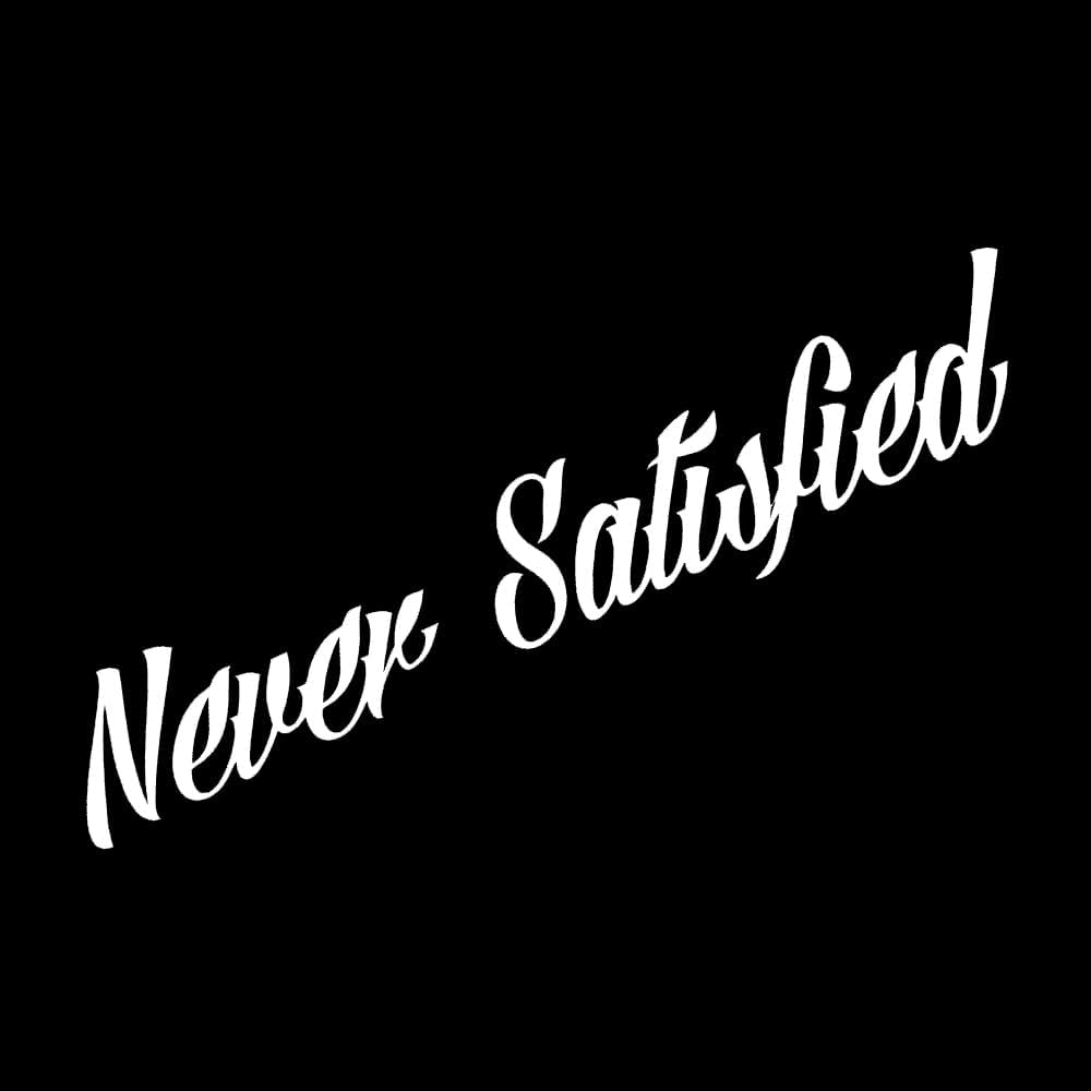 Never Satisfied Windshield Banner Sticker Car Decal Window Bumper Decal Sticker Suitable for Cars, Trucks