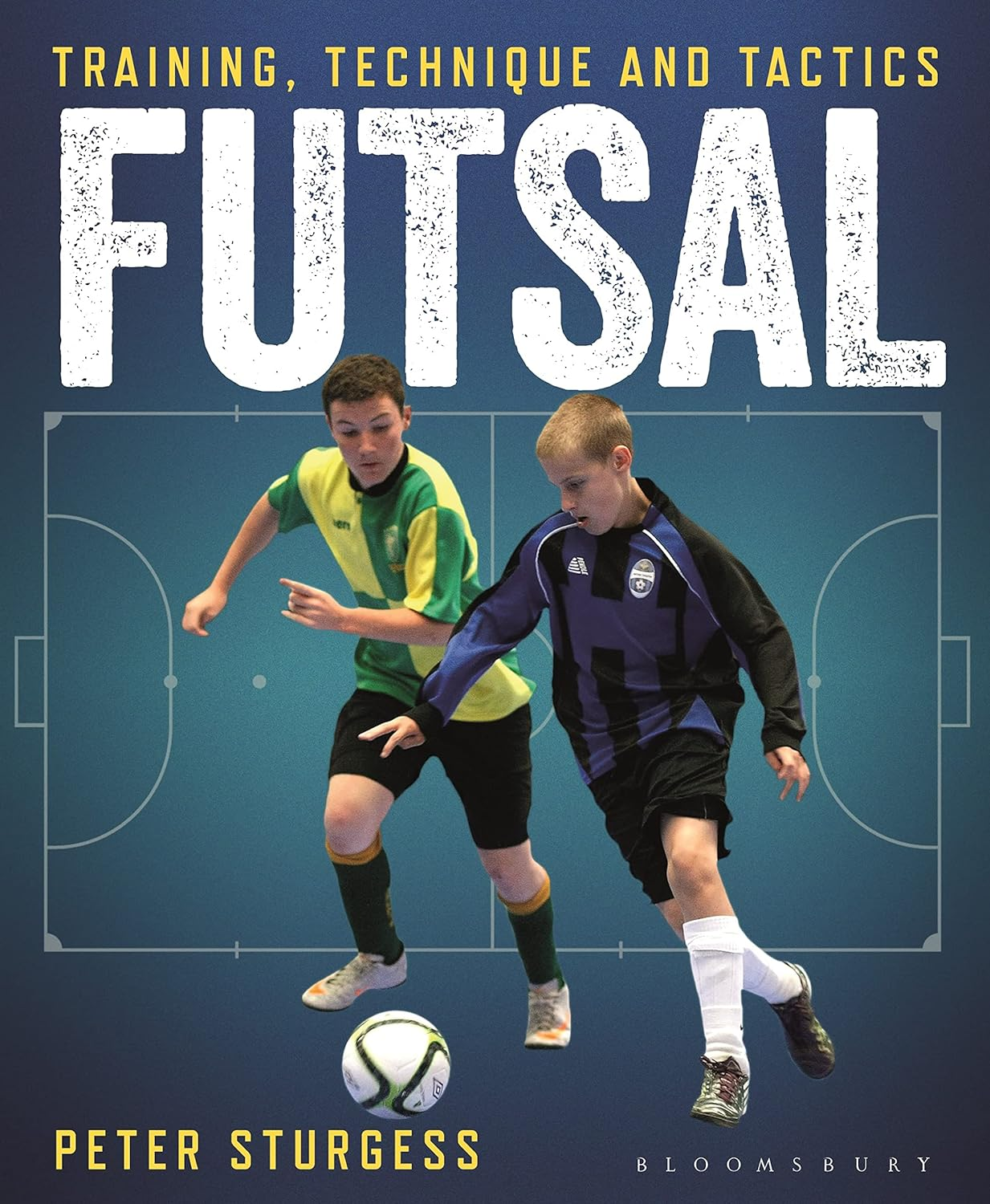 Futsal: Training, Technique and Tactics: Training, Technique and Tactics