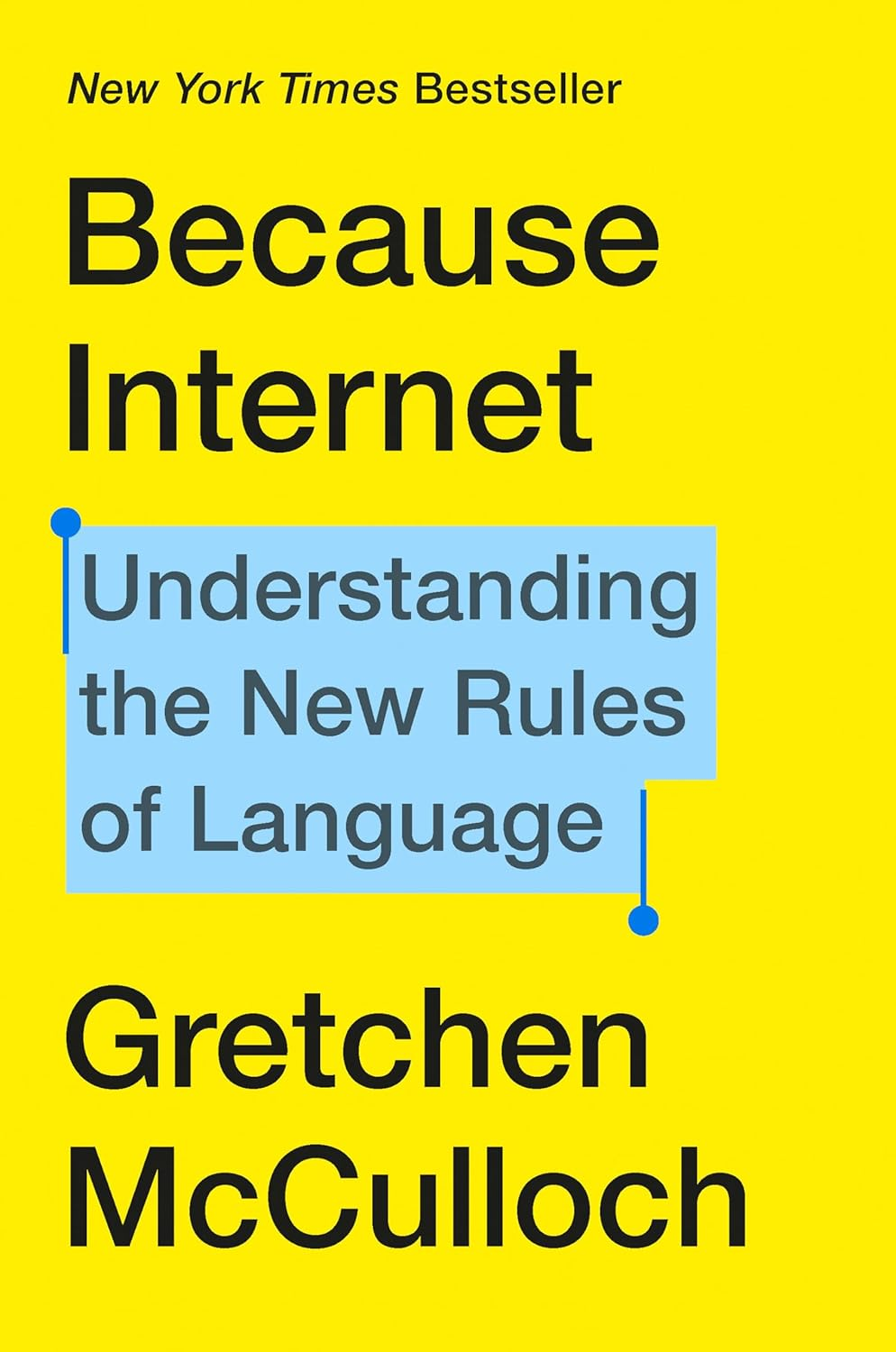 Because Internet: Understanding How Language Is Changing