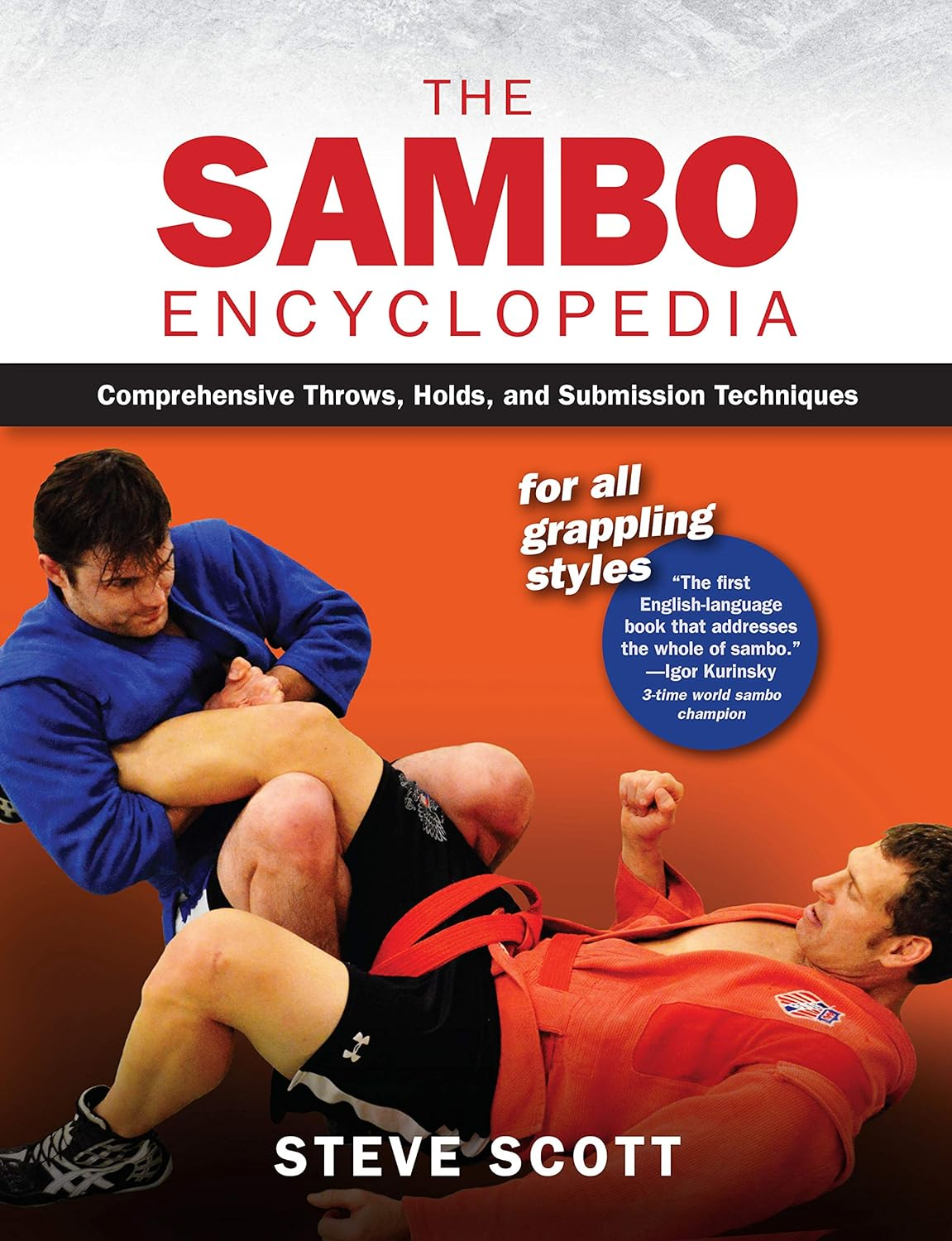 The Sambo Encyclopedia: Comprehensive Throws, Holds, and Submission Techniques for All Grappling Styles image number 1