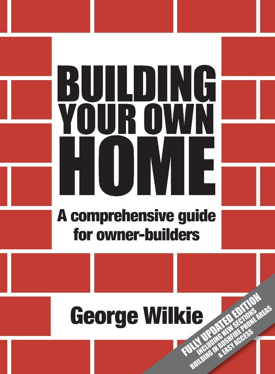 Building Your Own Home: a Comprehensive Guide for Owner-Builders
