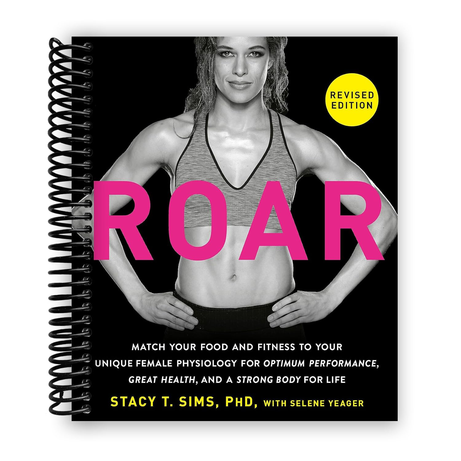 ROAR, Revised Edition: Match Your Food and Fitness to Your Unique Female Physiology for Optimum Performance, Great Health, and a Strong Body image number 1