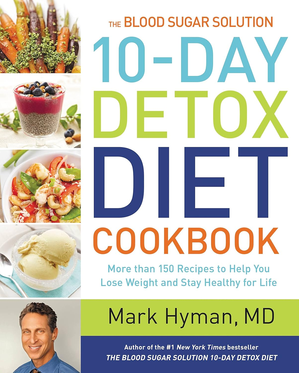 The Blood Sugar Solution 10-Day Detox Diet Cookbook: More than 150 Recipes to Help You Lose Weight and Stay Healthy for Life: 4