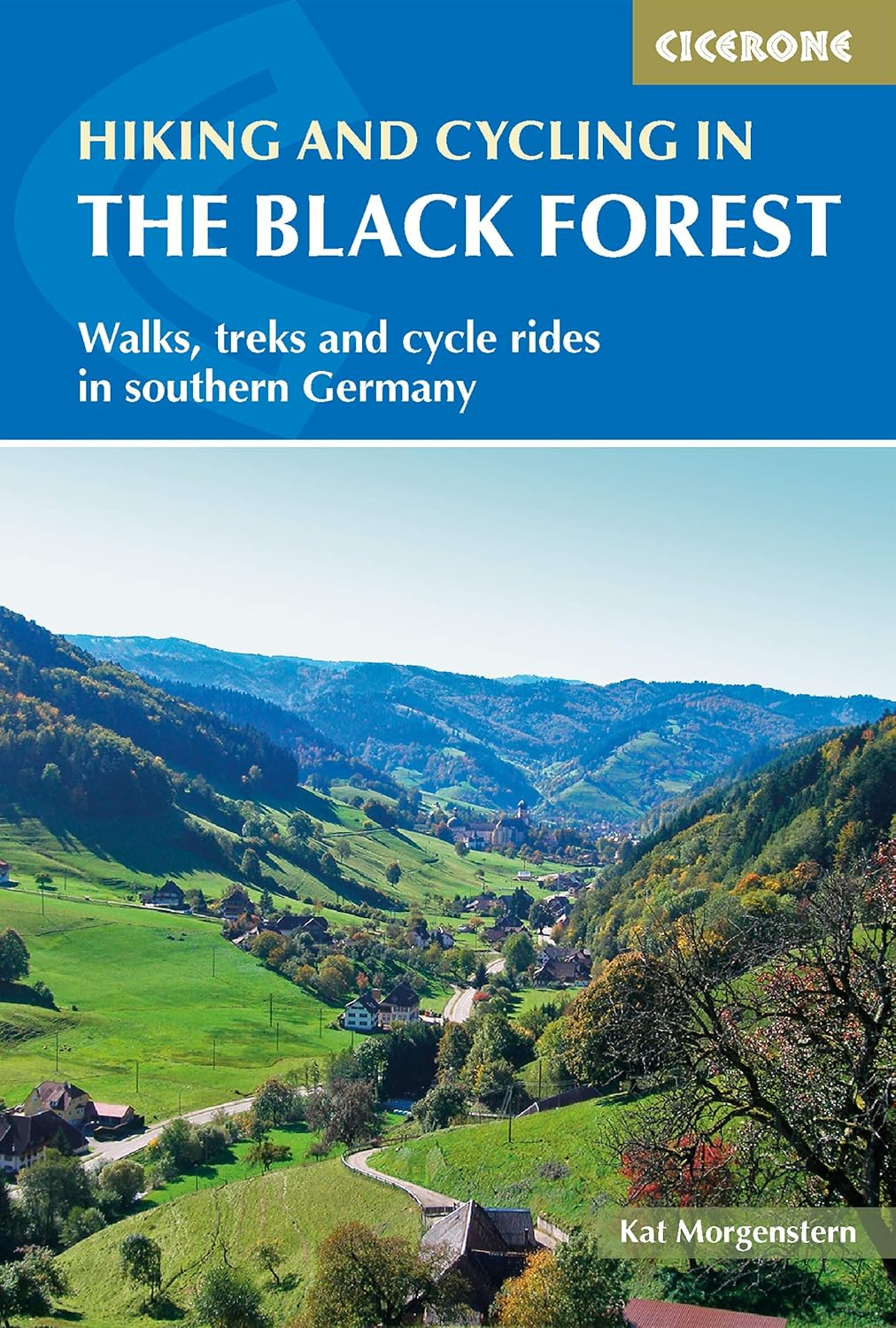 Hiking and Biking in the Black Forest: Walks, Treks and Cycle Rides in Southern Germany