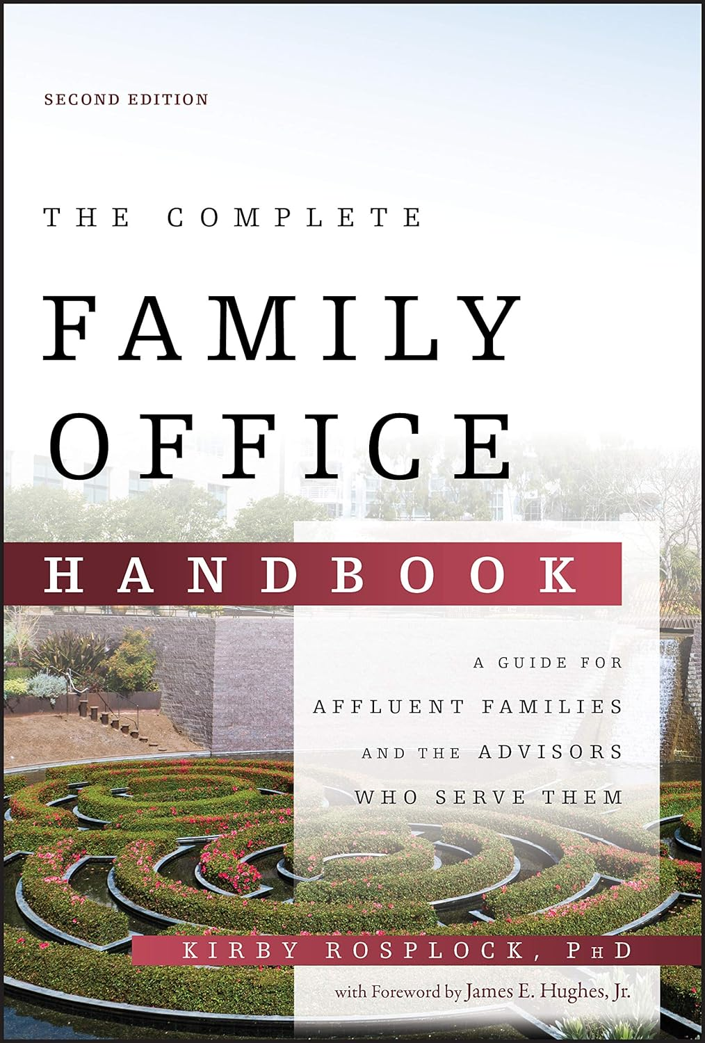 The Complete Family Office Handbook: a Guide for Affluent Families and the Advisors Who Serve Them