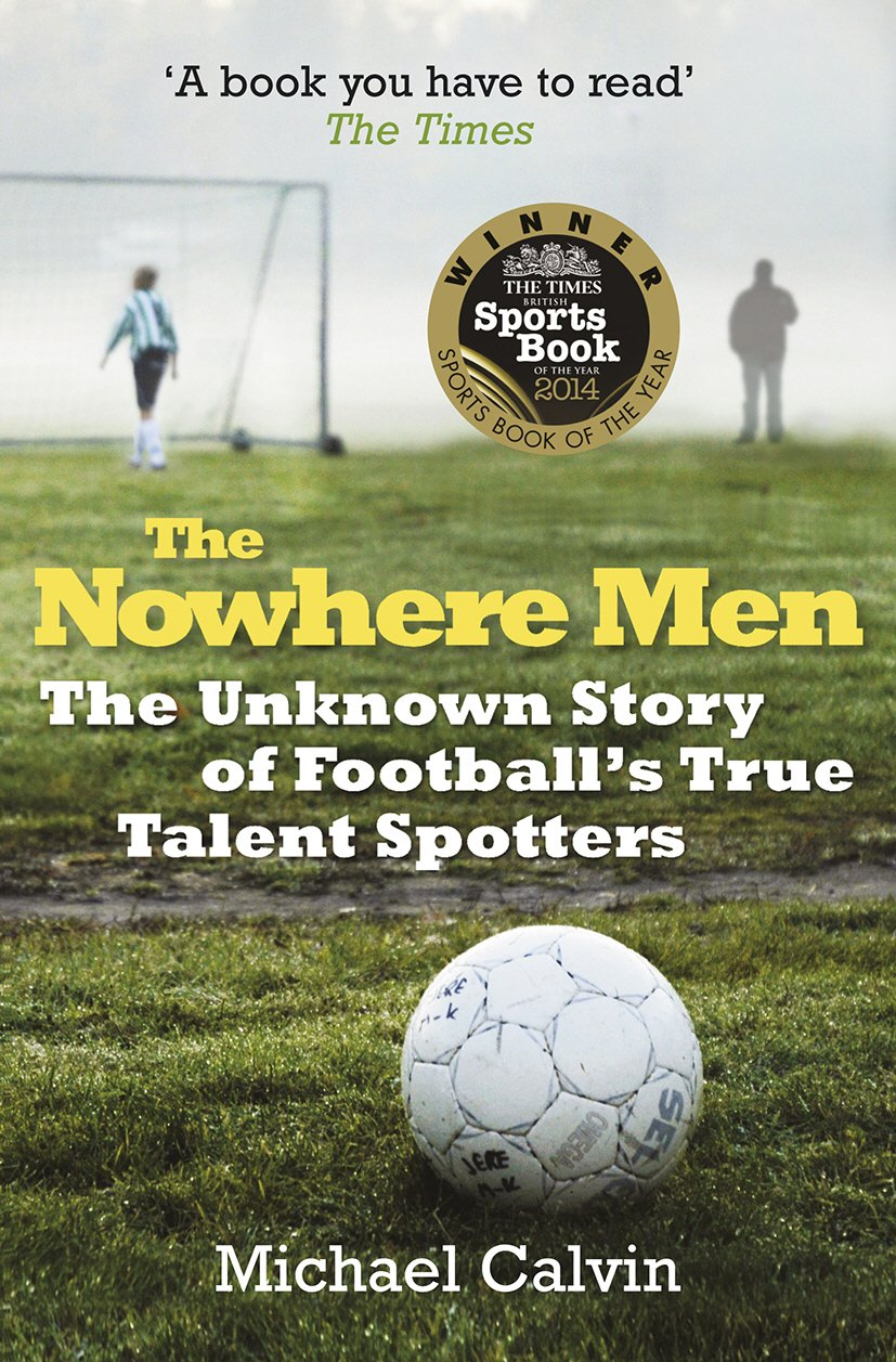 The Nowhere Men: the Unknown Story of Football'S True Talent Spotters image number 2