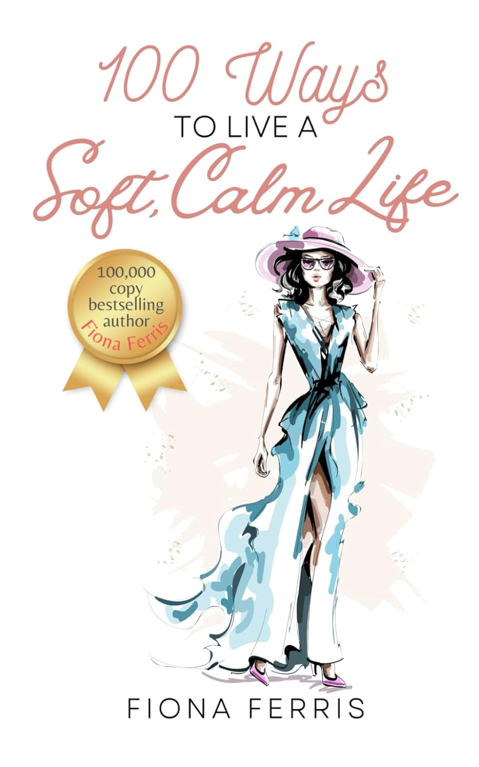 100 Ways to Live a Soft, Calm Life