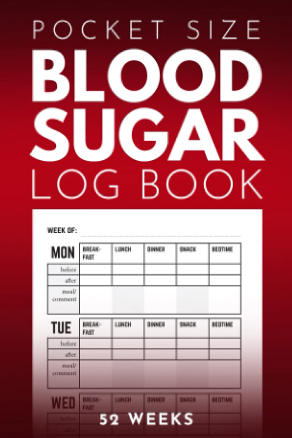 Pocket Size Blood Sugar Log Book: Small 4 X 6 Inch Diabetic Logbook, 1 Year Diabetes Diary, Weekly Blood Sugar Level Monitoring, 52 Weeks Compact Glucose Recording Notebook