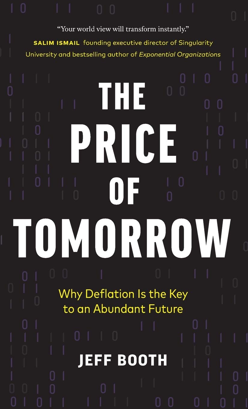 The Price of Tomorrow: Why Deflation Is the Key to an Abundant Future image number 1