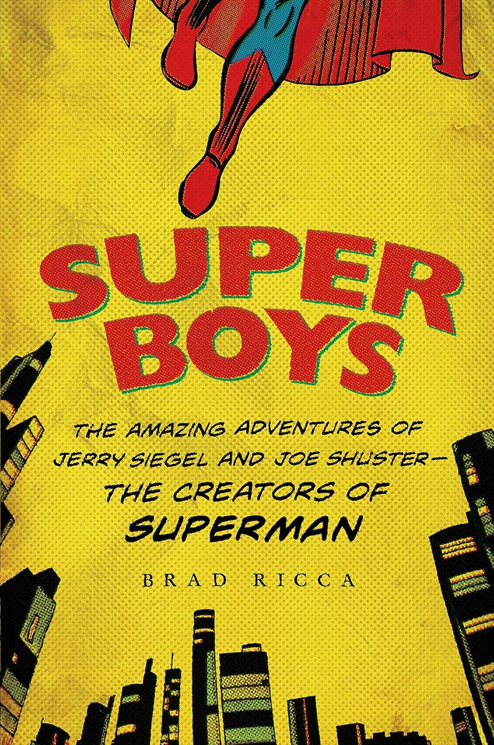 Super Boys: the Amazing Adventures of Jerry Siegel and Joe Shuster--The Creators of Superman image number 1