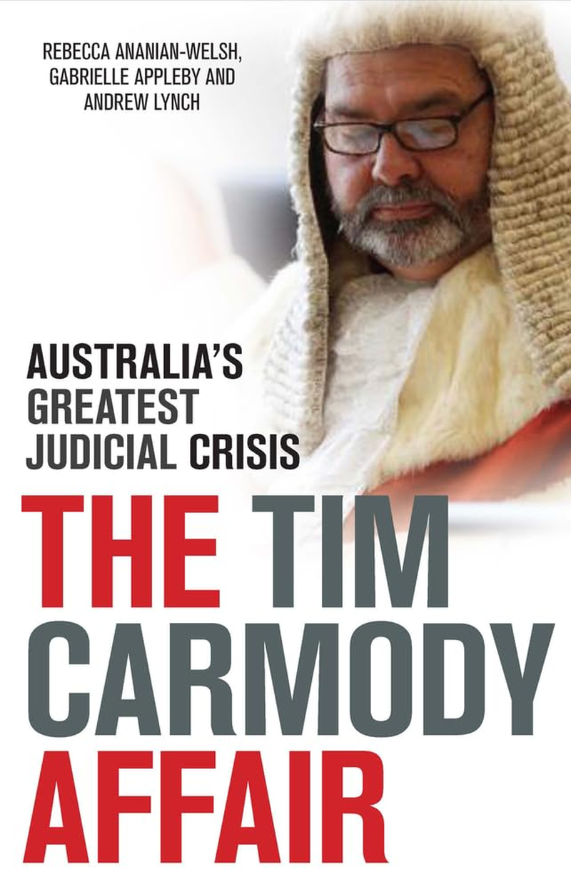 The Tim Carmody Affair: Australia'S Greatest Judicial Crisis