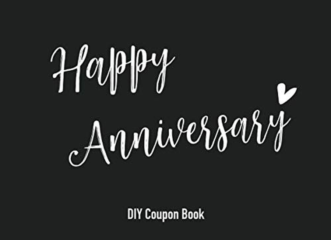 Happy Anniversary DIY Coupon Book: Blank Coupon Book, DIY, Blank Voucher Book, Gift Idea for Boyfriend, Girlfriend, Husband, Wife, Friend, Him, Her, Family