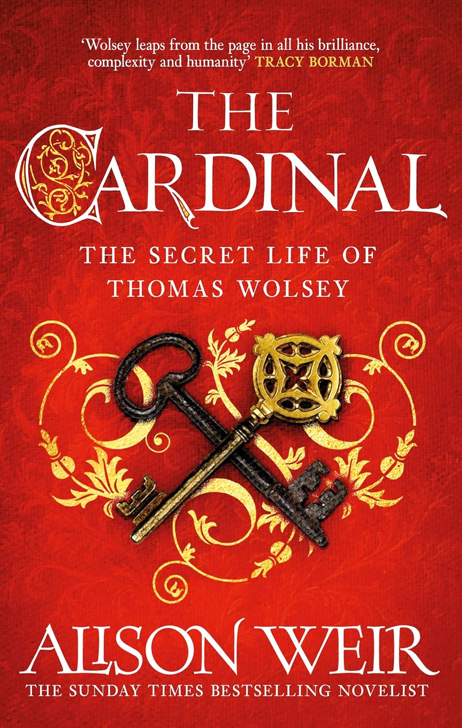 The Cardinal: from the Sunday Times Bestseller, the Gripping New Novel about the Man behind the Tudor Crown