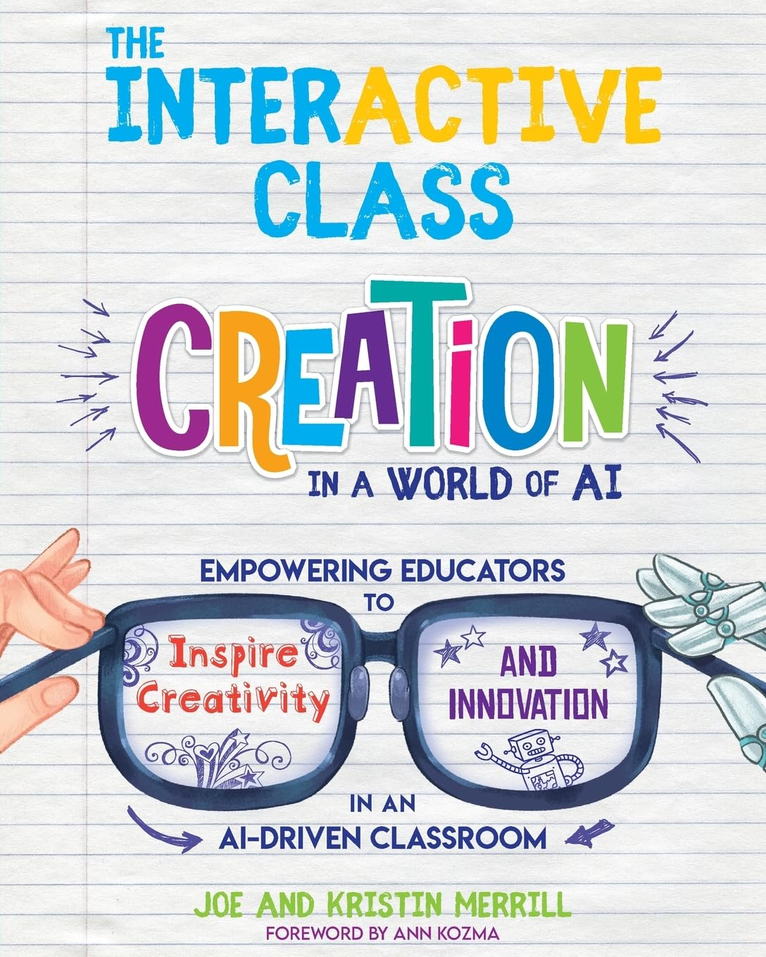 The Interactive Class: Creation in a World of AI: Empowering Educators to Inspire Creativity and Innovation in an Ai-Driven Classroom