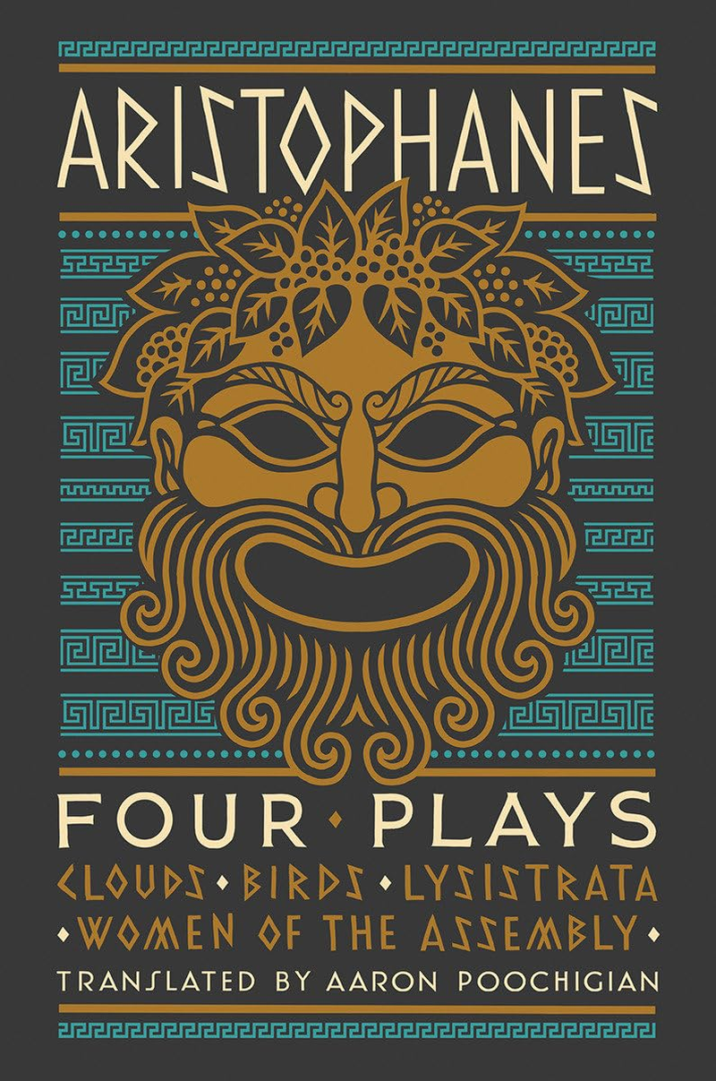 Aristophanes: Four Plays: Clouds, Birds, Lysistrata, Women of the Assembly