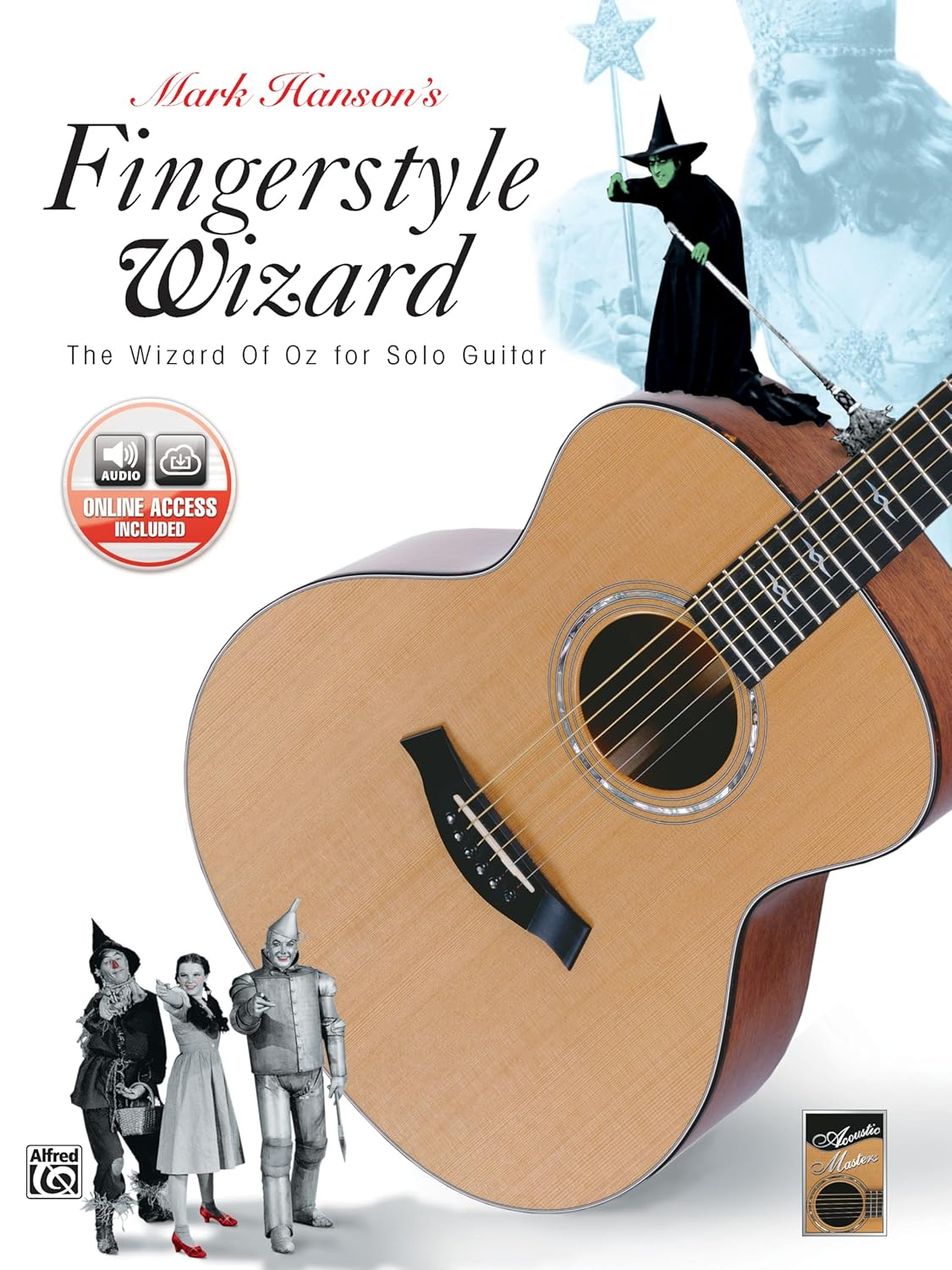 The Wizard of Oz for Solo Guitar: Acoustic Masters Series Mark Hanson'S Fingerstyle Wizard -