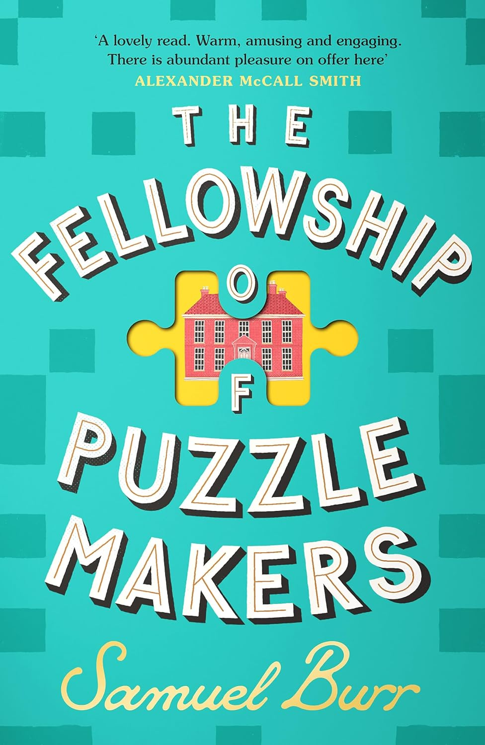 The Fellowship of Puzzlemakers: the Instant Sunday Times Bestseller That Everyone S Talking About!