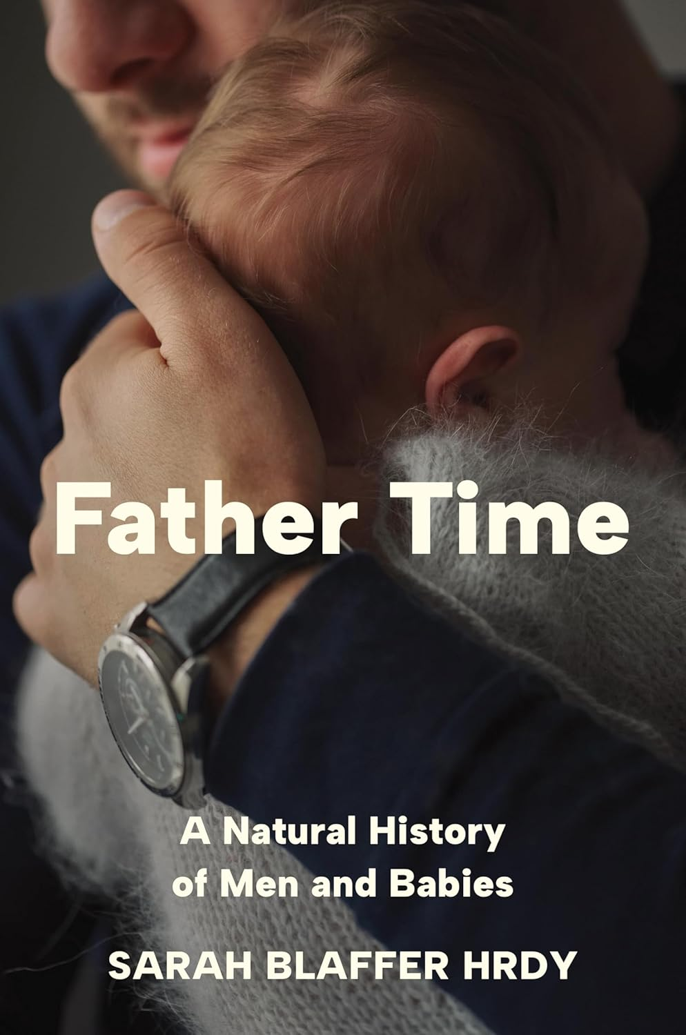 Father Time: a Natural History of Men and Babies